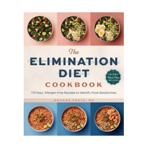 The Elimination Diet Cookbook: 110 Easy, Allergen-Free Recipes to Identify Food Sensitivities | Amanda Foote (ISBN: 9781647390228)