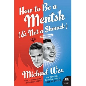How to Be a Mentsh (and Not a Shmuck) | Michael Wex (ISBN: 9780061771125)