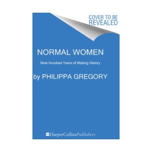 Normal Women: Nine Hundred Years of Making History (ISBN: 9780063304321)