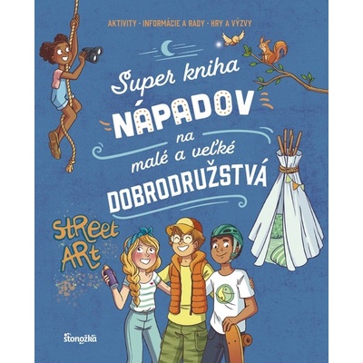 Super kniha nápadov na malé a veľké dobrodružstvá - Aurore Meyer