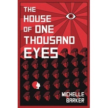 The House of One Thousand Eyes - Michelle Barker