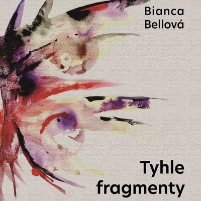 Tyhle fragmenty - Bellová