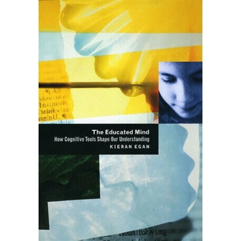 The Educated Mind - Kieran Egan