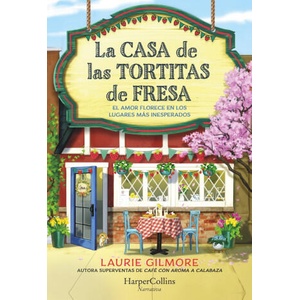 La Casa De Las Tortitas De Fresa | Laurie Gilmore (ISBN: 9788419809780)