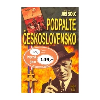 Podpalte Československo - Šolc Jiří