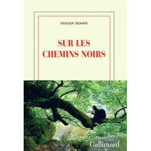 Sur les chemins noirs | Sylvain Tesson (ISBN: 9782070146376)