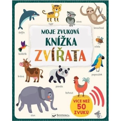 Moje zvuková knížka Zvířata Svojtka & Co. s. r. o.