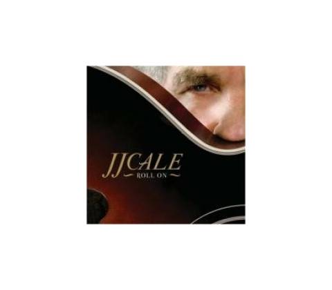 JJ CALE: ROLL ON CD