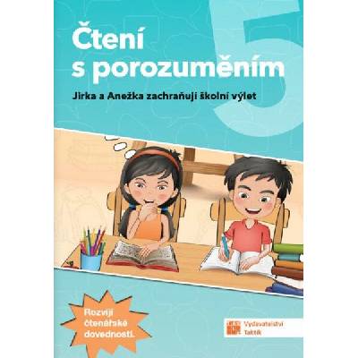 Čtení s porozuměním 5 Jirka a Anežka zachraňují školní výlet