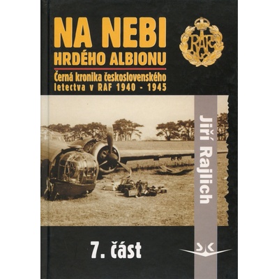 Na nebi hrdého Albionu 7.část - Jiří Rajlich
