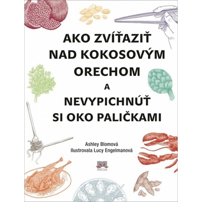Ako zvíťaziť nad kokosovým orechom a nevypichnúť si oko paličkami