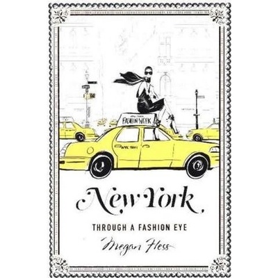 New York: A Guide to the Fashion Cities of thMegan Hess