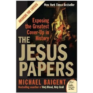 The Jesus Papers: Exposing the Greatest Cover-Up in History | Michael Baigent (ISBN: 9780061146602)