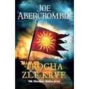 Trocha zlé krve - Joe Abercrombie