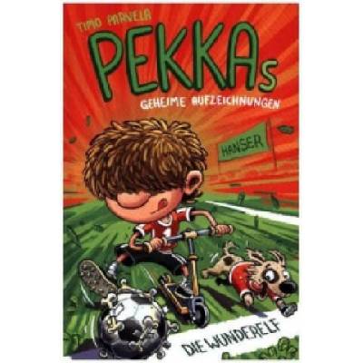 Pekkas geheime Aufzeichnungen - Die Wunderelf | Timo Parvela, Pasi Pitkänen, Anu Stohner, Nina Stohner