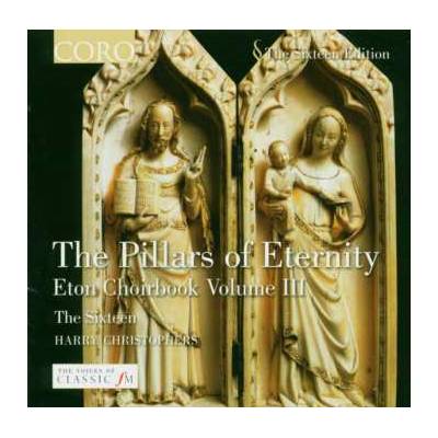 CD The Sixteen: The Pillars Of Eternity : Eton Choirbook Volume III