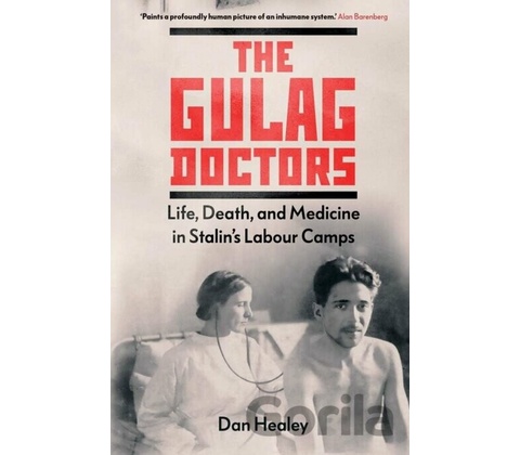 The Gulag Doctors - Dan Healey