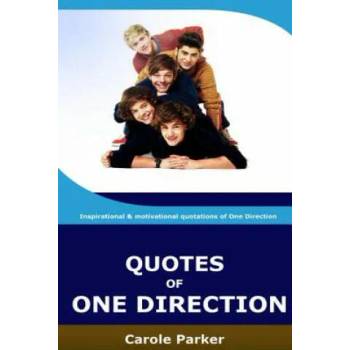 Image 1 of Quotes Of One Direction: Funny, inspirational, & motivational quotations of boyband One Direction | C Parker