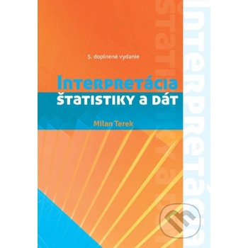 Interpretácia štatistiky a dát 5. doplnené vydanie - Milan Terek