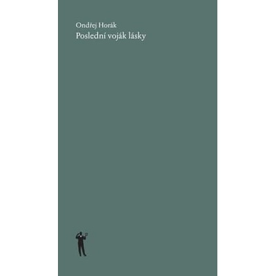 Ondřej Horák Poslední voják lásky