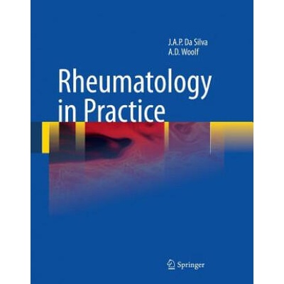 Rheumatology in Practice | Anthony D. Woolf, J. A. Pereira da Silva