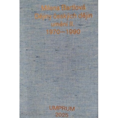 Dějiny českých dějin umění II. 1970-1990