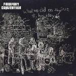 Universal Fairport Convention: What We Did On Our Holidays - CD (036902)