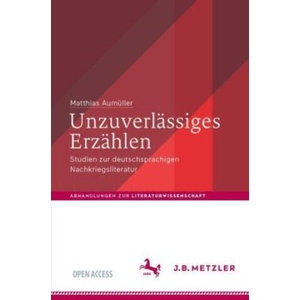 Unzuverlässiges Erzählen | Matthias Aumüller, Tom Kindt, Dana Kissling, Victor Lindblom (2023)