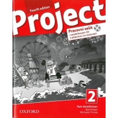 Project Fourth Edition 2 Pracovní sešit s poslechovým CD a přípravou na testov. T. Hutchinson R. Fricker; M. Trnová