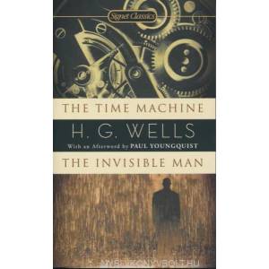 Time Machine, The/Invisible Man, the | H. G. Wells, Paul Youngquist, John Calvin Batchelor (ISBN: 9780451530707)