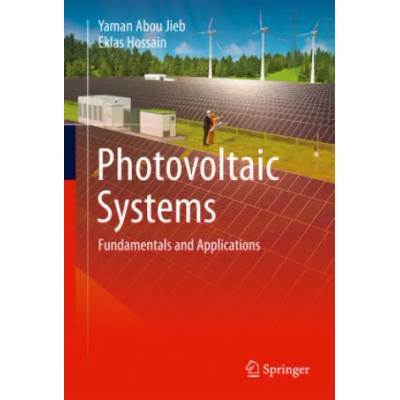 Photovoltaic Systems | Yaman Abou Jieb, Eklas Hossain