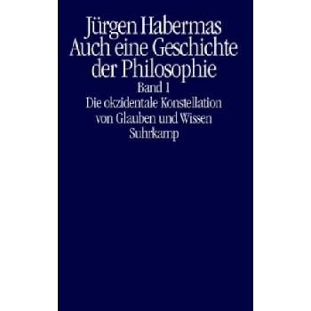 Auch eine Geschichte der Philosophie | Jürgen Habermas