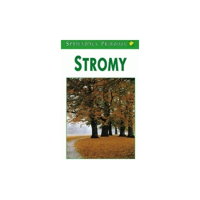 Stromy - sprievodca prírodou 2.vydanie