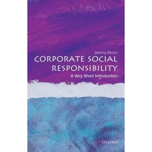Corporate Social Responsibility: A Very Short Introduction | Jeremy Moon (2014)
