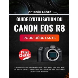 GUIDE D'UTILISATION DU CANON EOS R8 POUR DÉBUTANTS | Antonio Lantz (2026)
