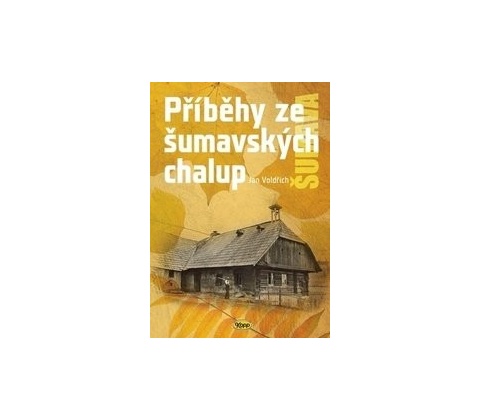 Příběhy ze šumavských chalup