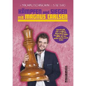 Kämpfen und Siegen mit Magnus Carlsen | Adrian Michaltschischin, Oleg Stetsko, Oleg Stetsko, Dirk Poldauf, Adrian Mikhalchishin (2022)