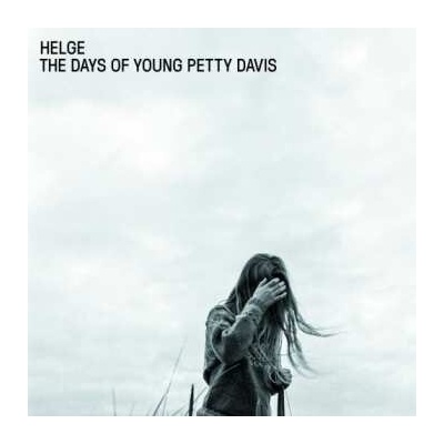 Helge - The Days Of Young Petty Davis LP