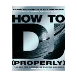 How To DJ (Properly) | Bill Brewster (2006)