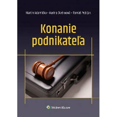 Adamička, Martin; Divékyová, Karina; Pobijak, Tomáš - Konanie podnikateľa