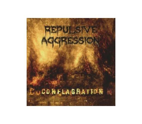 Repulsive Aggression - Conflagration CD