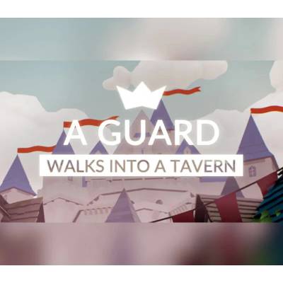 A Guard Walks Into a Tavern