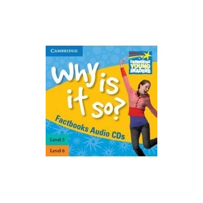 Cambridge Factbooks Why is it so? Level 5 - 6 Audio CDs 2