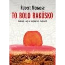 To bolo Rakúsko - Robert Menasse