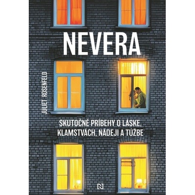 Nevera. Skutočné príbehy o láske, klamstvách, nádeji a túžbe