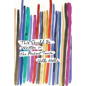 This Should Be Written in the Present Tense (ISBN: 9781593766337)