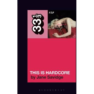 Pulp's This Is Hardcore | Savidge, Jane (PR Representative, UK)