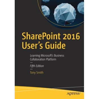 SharePoint 2016 User's Guide | Anthony Smith