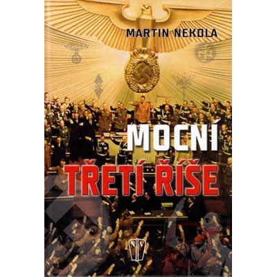 Mocní třetí říše - Martin Nekola