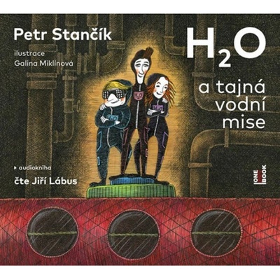 H2O a tajná vodní mise - CDmp3 (Čte Jiří Lábus) Pilař Martin Ing. - OneHotBook